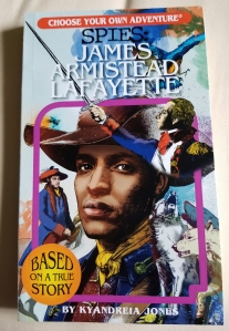 Spies: James Armistead Lafayette, a Choose Your Own Adventure Book